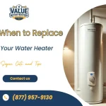 When to Replace Your Water Heater: Signs, Costs, and Tips